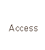 Access